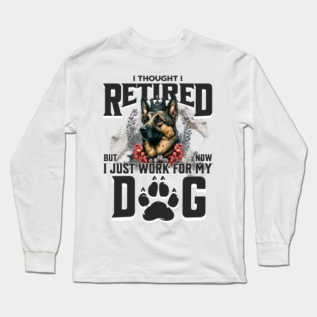 I thought I retired but now I just work for my dog Long Sleeve T-Shirt by BYNDART